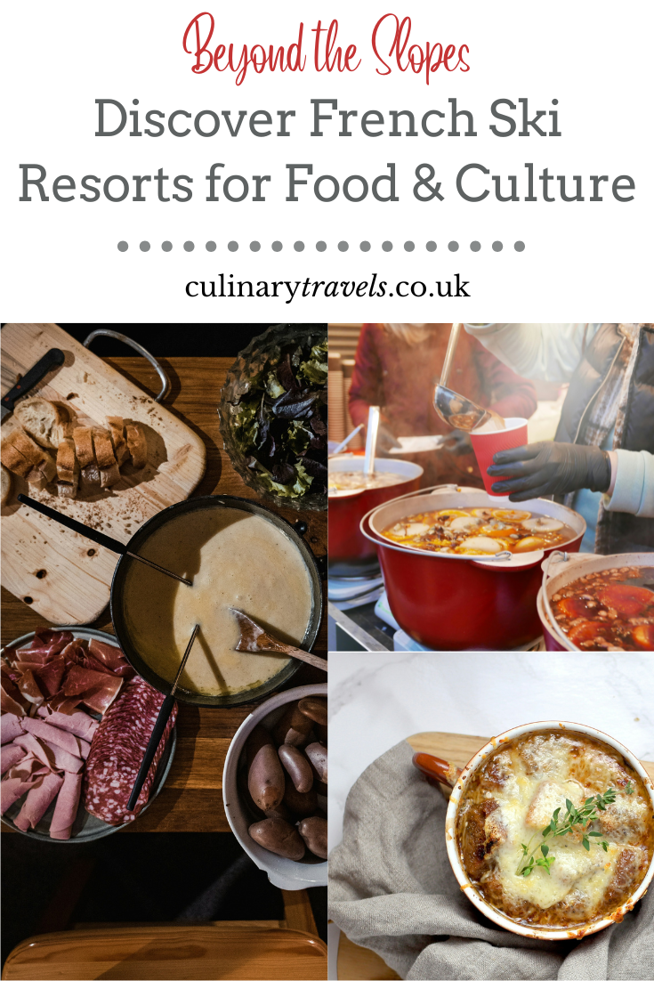 Beyond the Slopes: Exploring the Cultural and Culinary Heart of French Ski Trips